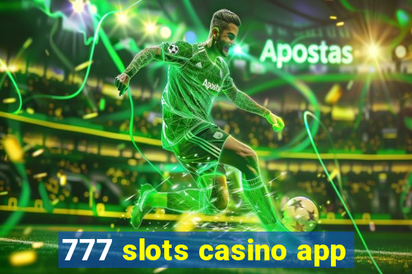 777 slots casino app