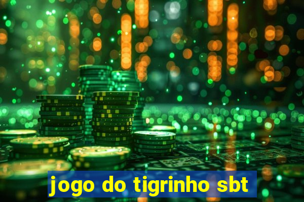 jogo do tigrinho sbt