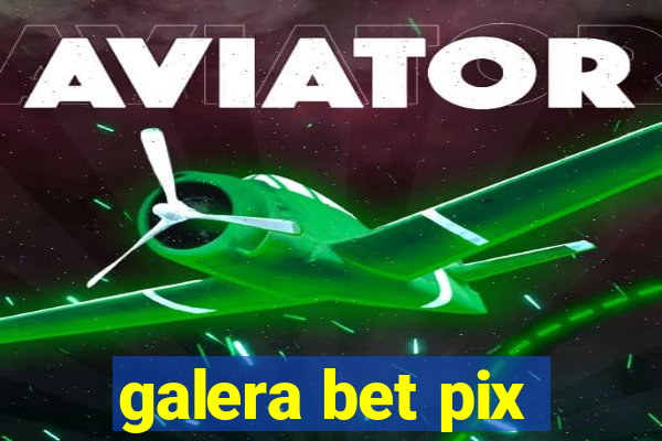 galera bet pix