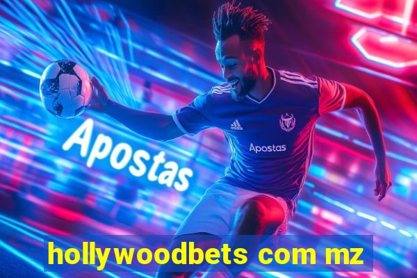 hollywoodbets com mz