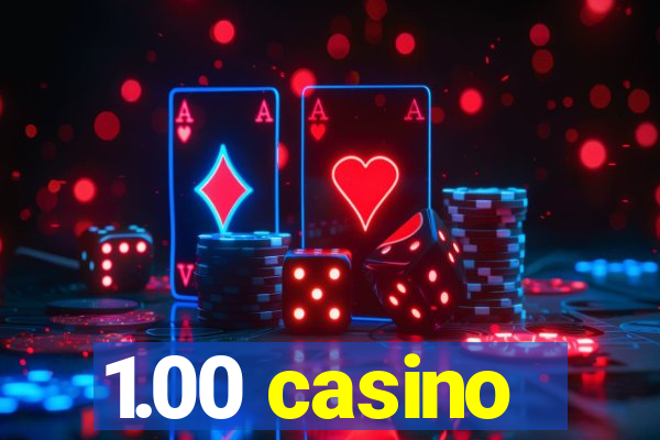 1.00 casino