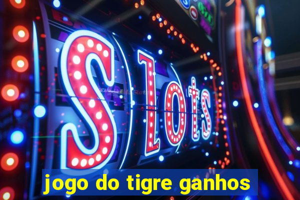 jogo do tigre ganhos