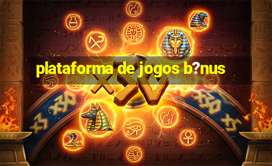 plataforma de jogos b?nus