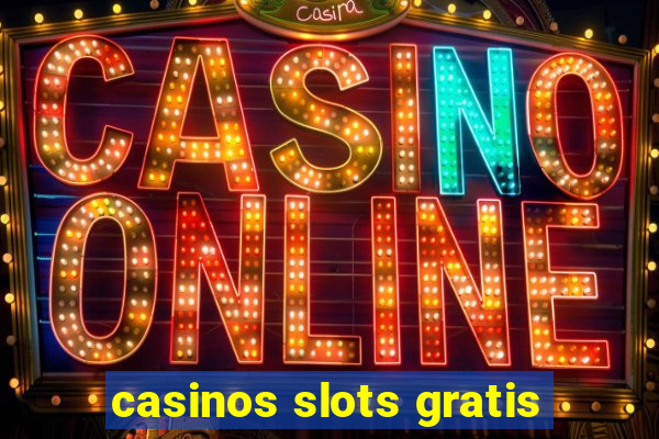 casinos slots gratis