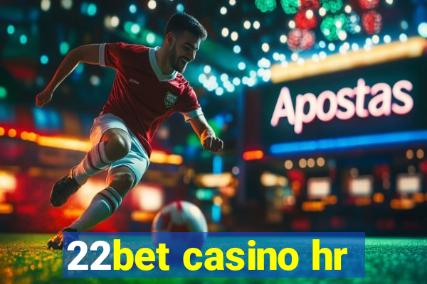 22bet casino hr