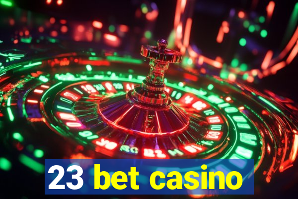 23 bet casino