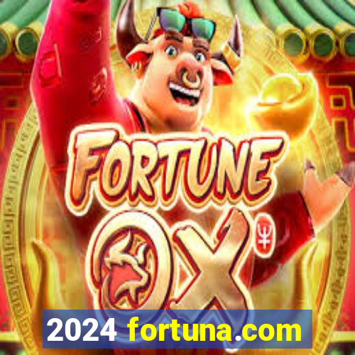 2024 fortuna.com