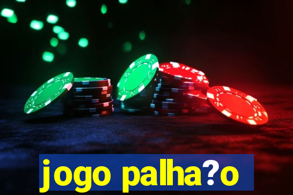 jogo palha?o