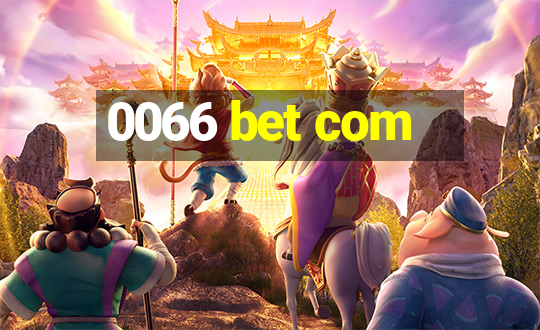 0066 bet com