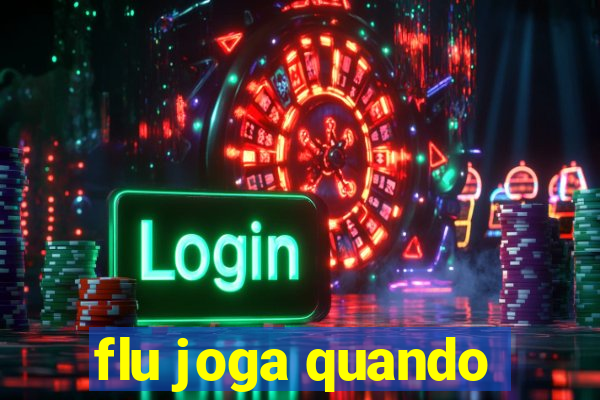 flu joga quando