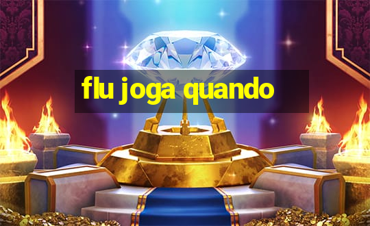 flu joga quando