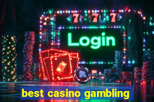 best casino gambling