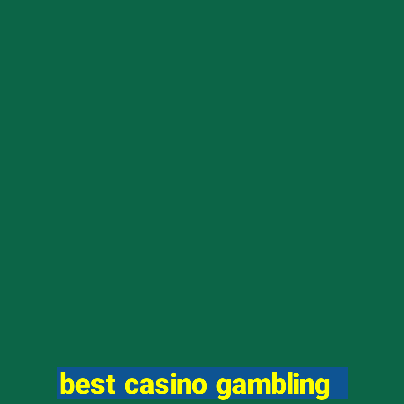 best casino gambling