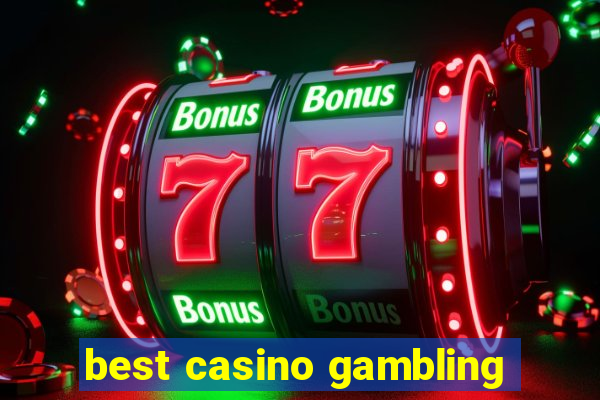 best casino gambling