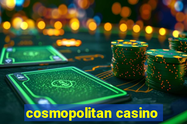 cosmopolitan casino