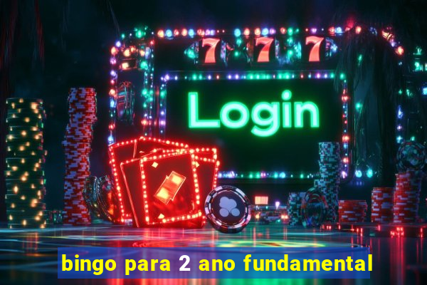 bingo para 2 ano fundamental