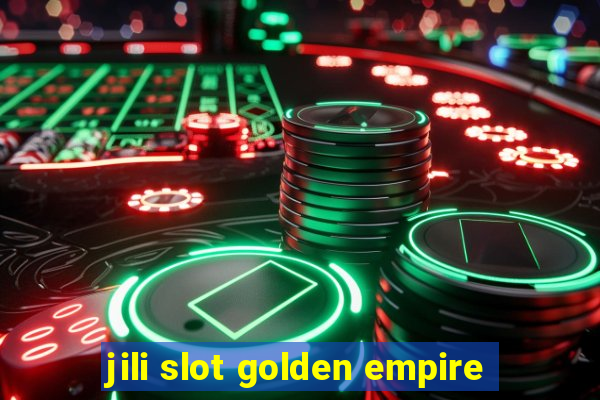 jili slot golden empire