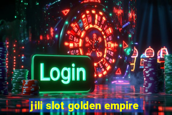 jili slot golden empire