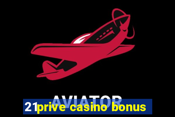 21prive casino bonus