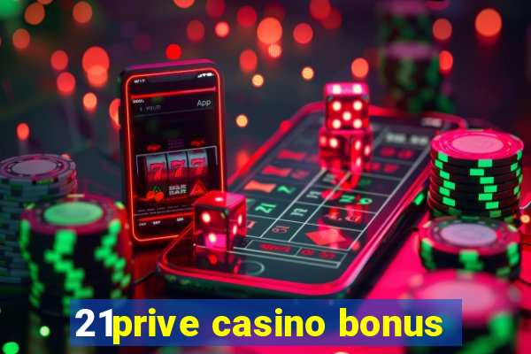 21prive casino bonus