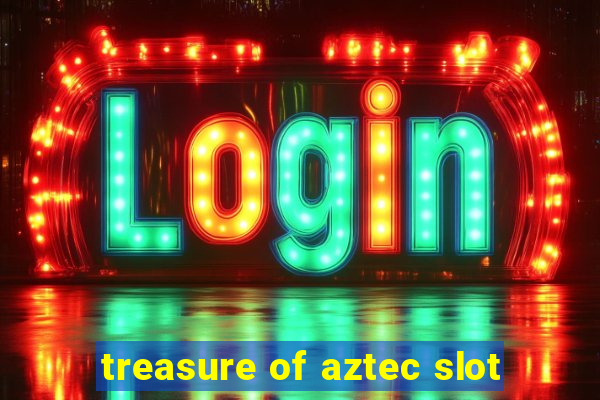 treasure of aztec slot