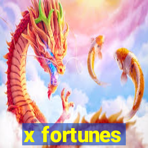 x fortunes