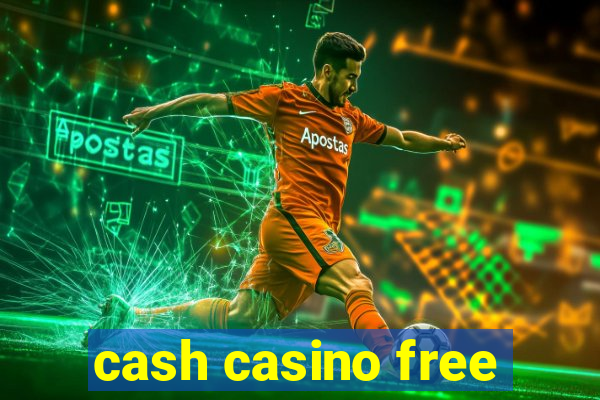 cash casino free