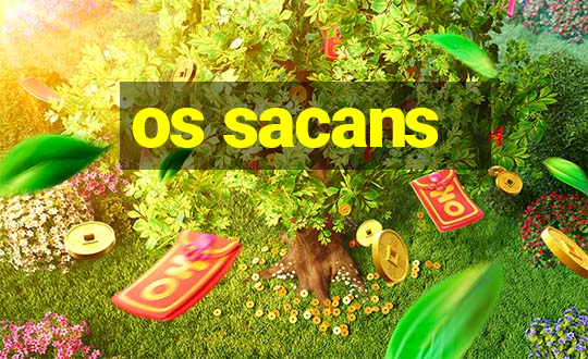 os sacans