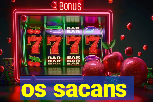 os sacans