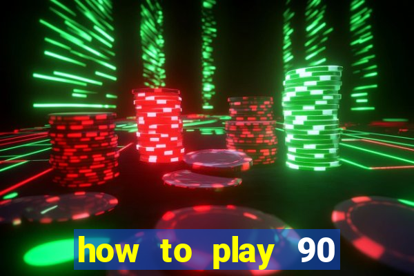 how to play 90 ball bingo