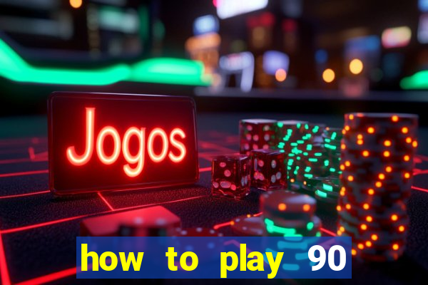 how to play 90 ball bingo