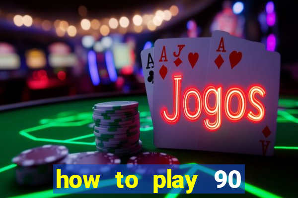 how to play 90 ball bingo