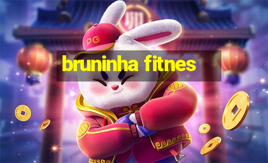 bruninha fitnes