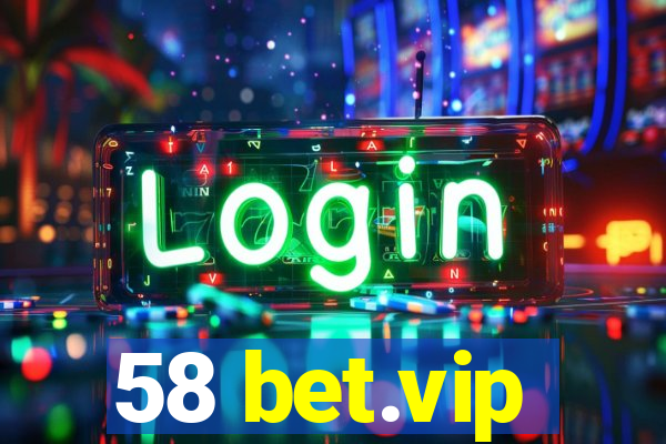 58 bet.vip