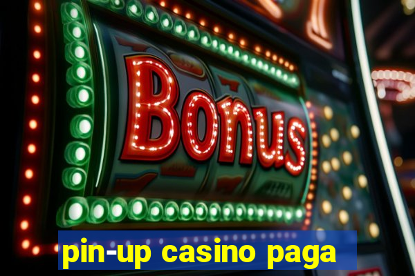 pin-up casino paga