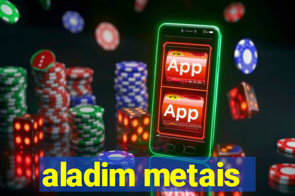 aladim metais