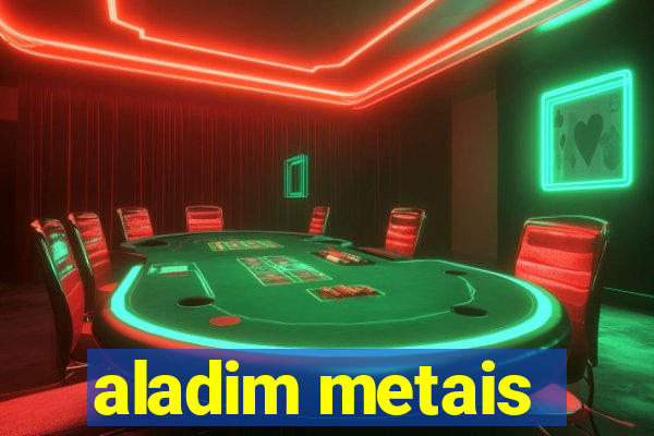 aladim metais