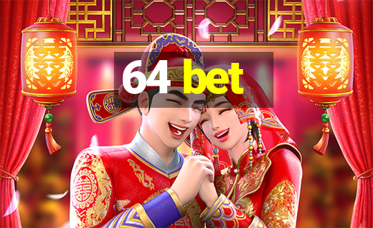 64 bet