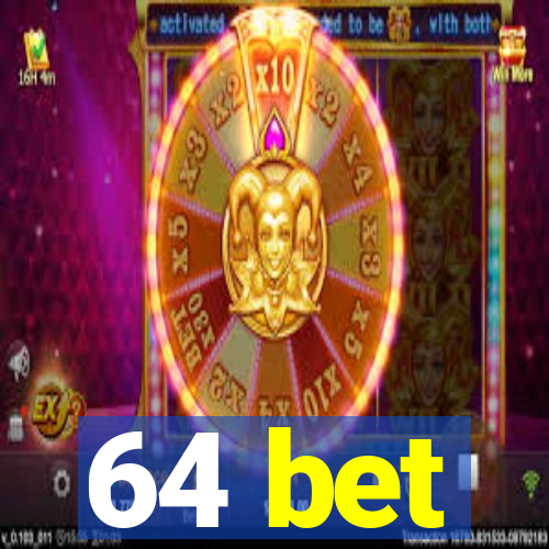 64 bet