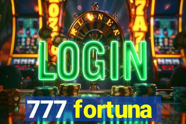 777 fortuna