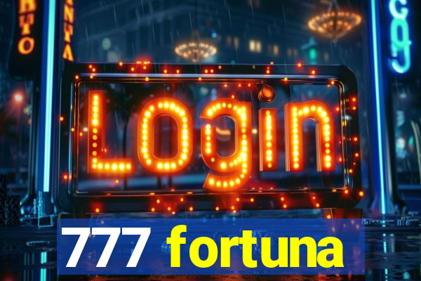 777 fortuna