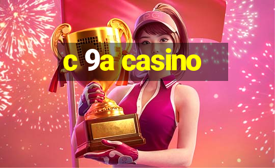 c 9a casino