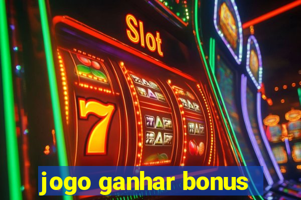 jogo ganhar bonus