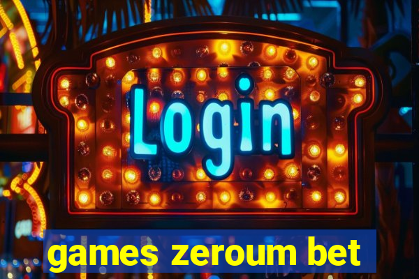 games zeroum bet