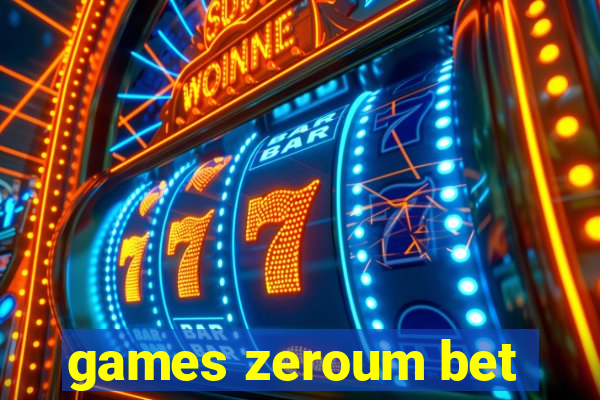 games zeroum bet