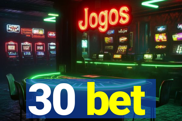 30 bet