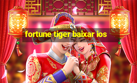 fortune tiger baixar ios