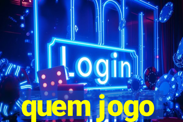 quem jogo