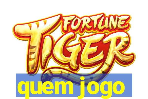 quem jogo