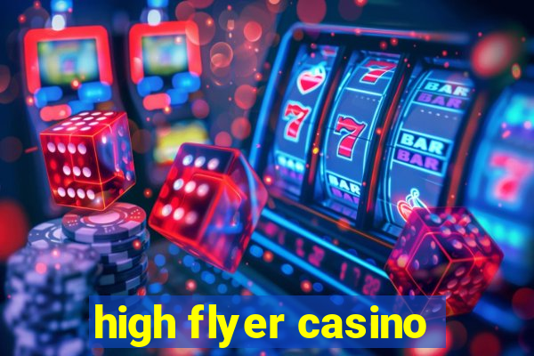 high flyer casino